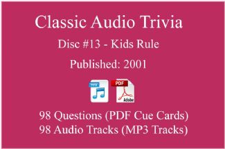 Game Show Mania ⇢ Classic Game Show Mania Audio Trivia - Disc 13 - Kids Rule - Released 2001 ⇢ AT-CLASSIC-13